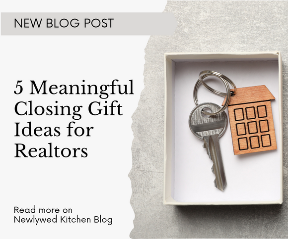 5 Meaningful Closing Gift Ideas for Realtors to Give to Clients